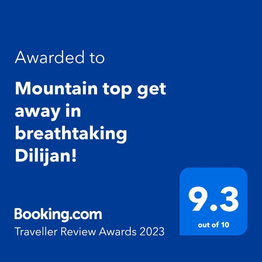 Mountain Top Getaway In Dilijan! Екстериор снимка